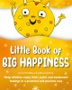 Little Book of Big Happiness